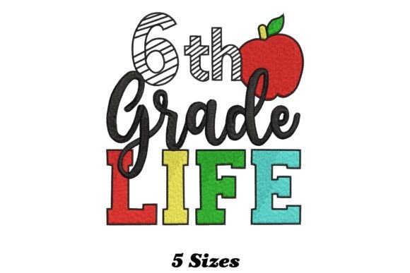 6th Grade Life Embroidery Design