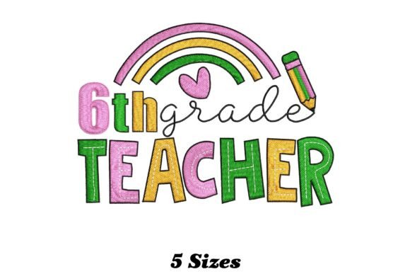 6th Grade Teacher Embroidery Design